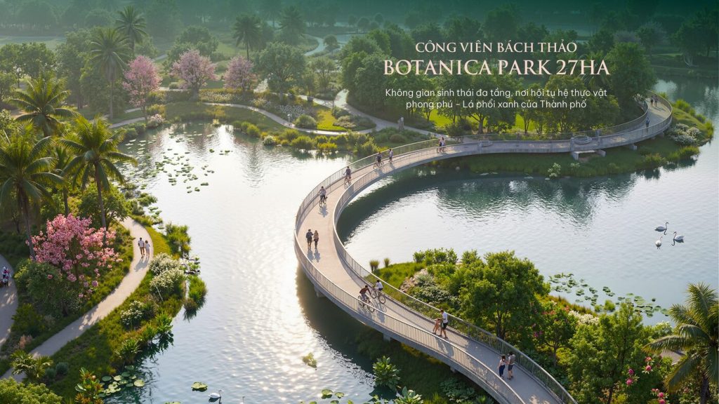 Công viên bách thảo Botanica Park 27ha Vinhomes Hóc Môn